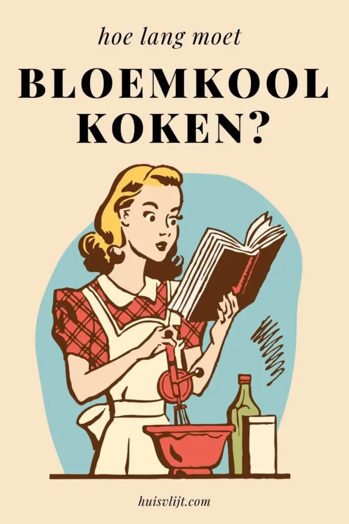 hoe lang moet bloemkool koken?