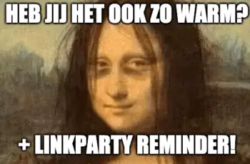 Warm hè? + Linkparty reminder