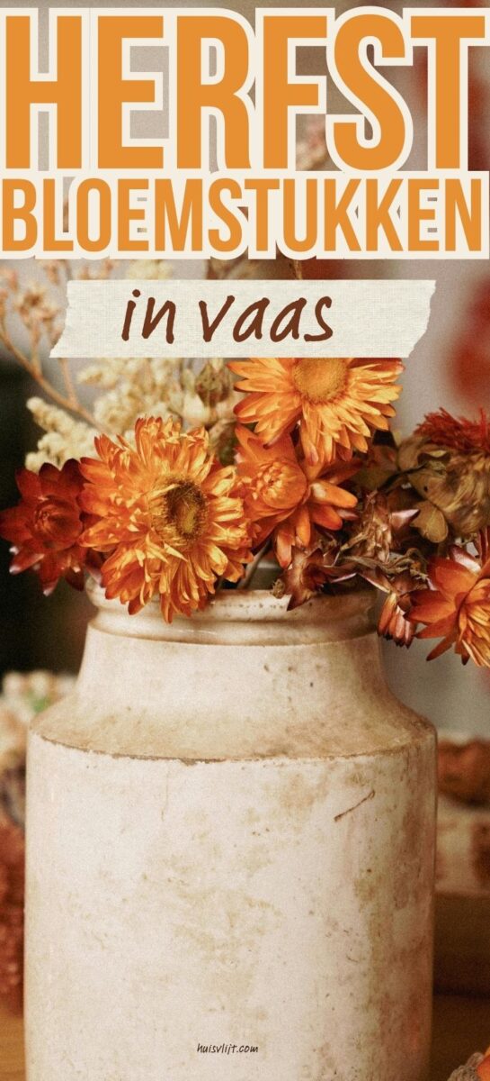 Herfst bloemstukken maken: zo maak je zelf een sfeervol herfststuk 3 herfst bloemstukken in vaas