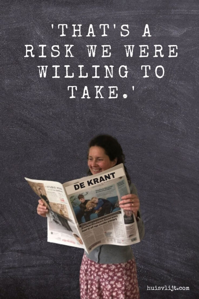 'That's a risk we were willing to take.' 1 krant