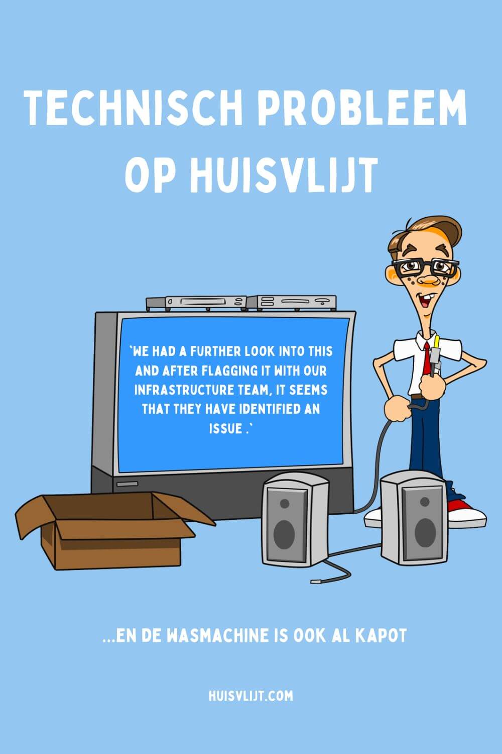 Technisch probleem: Huisvlijt, we have a problem