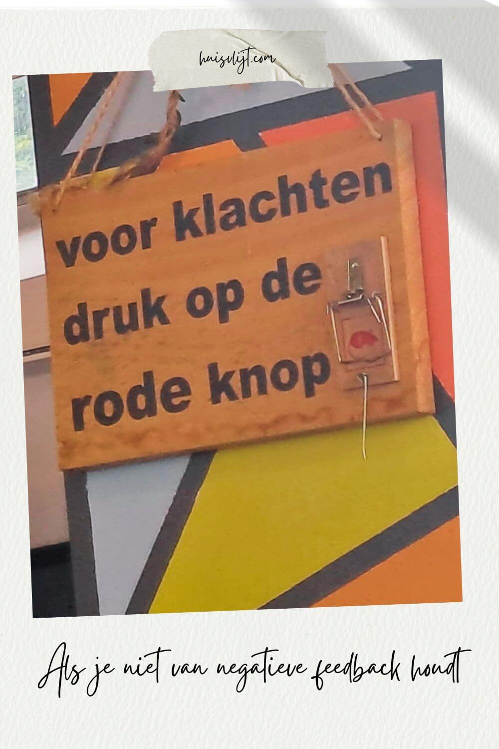 Als je niet van feedback houdt