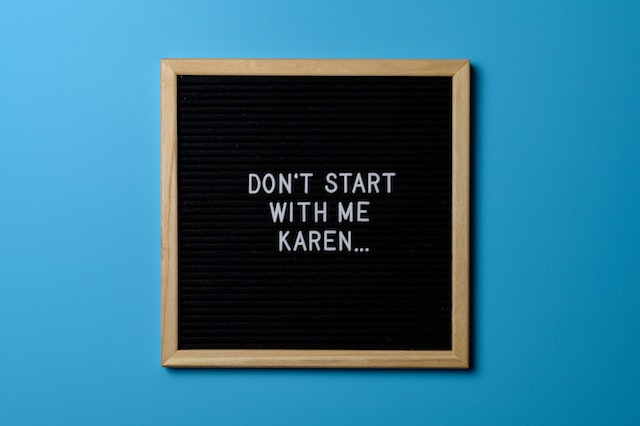 Karen wil graag de manager spreken!