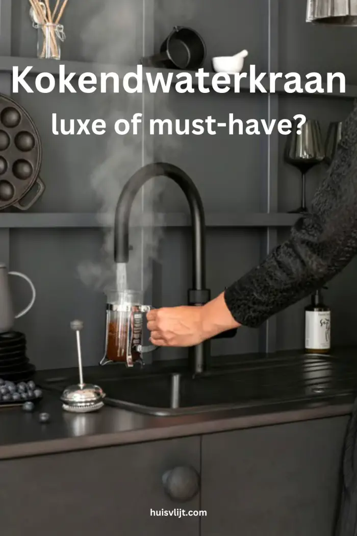 Kokendwaterkraan: luxe of must-have?