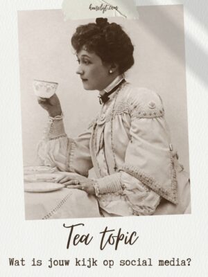Tea Topic: Wat is jouw kijk op social media?