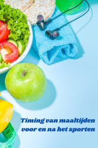 Timing van maaltijden voor en na het sporten