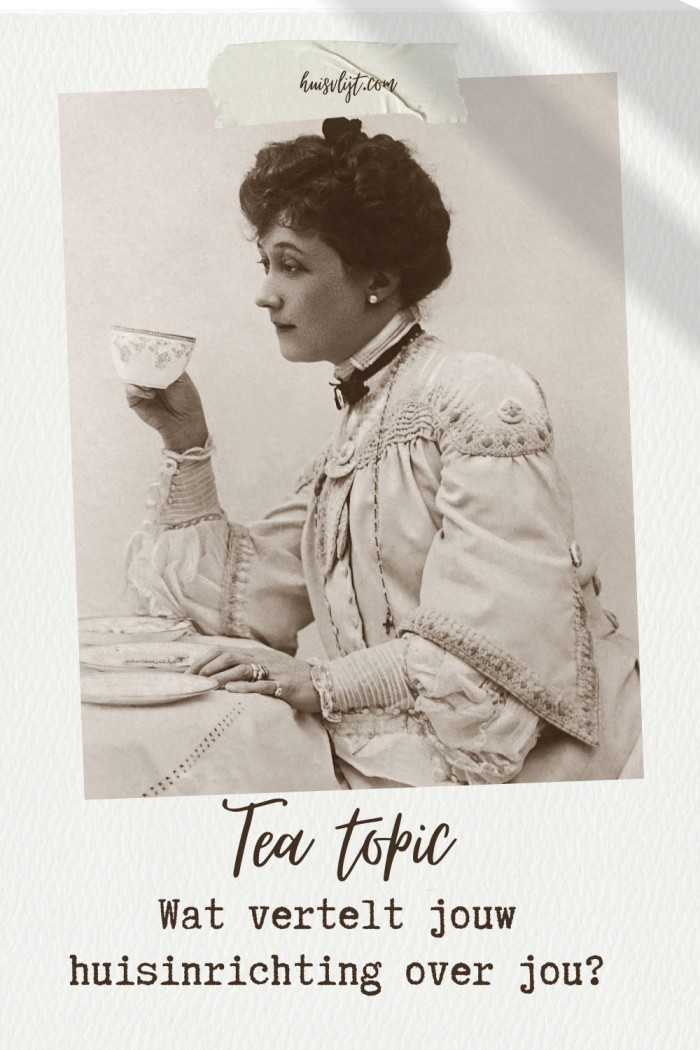 Tea Topic: wat vertelt jouw huisinrichting over jou?