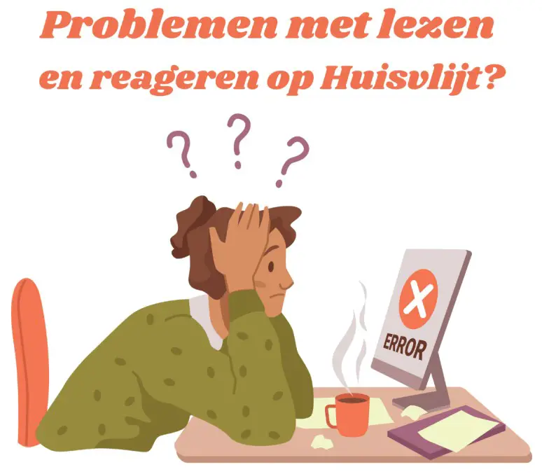 Zijn er mensen met problemen met lezen en reageren op Huisvlijt?