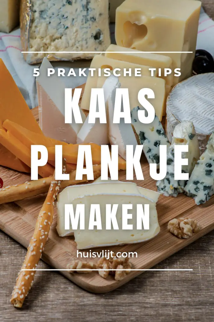 Kaasplankje maken: 5 handige tips!