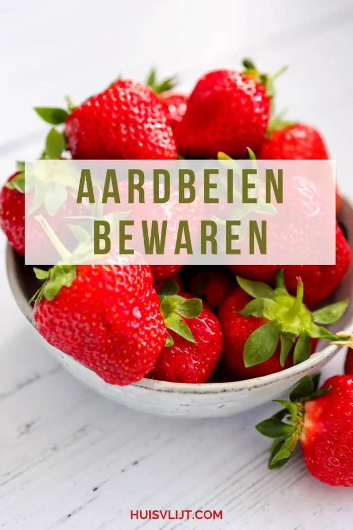 Aardbeien bewaren: 6 methodes