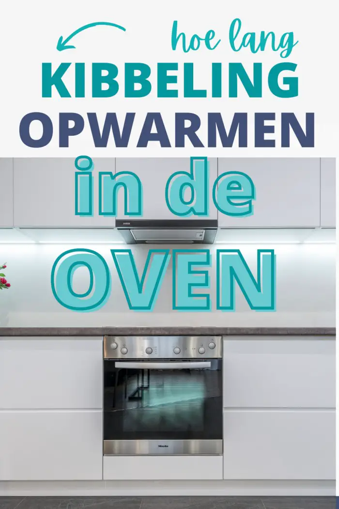 hoe lang kibbeling opwarmen in de oven