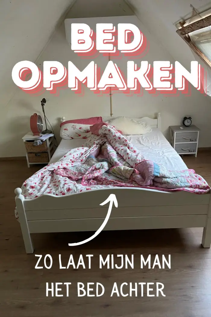 Hoe laat jij je bed achter als je opstaat? 7 bed opmaken