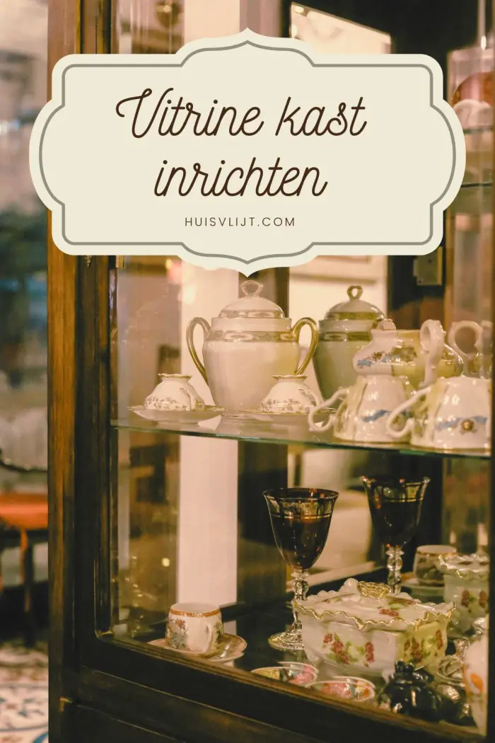 vitrine kast inrichten