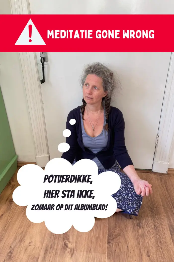 meditatie gone wrong