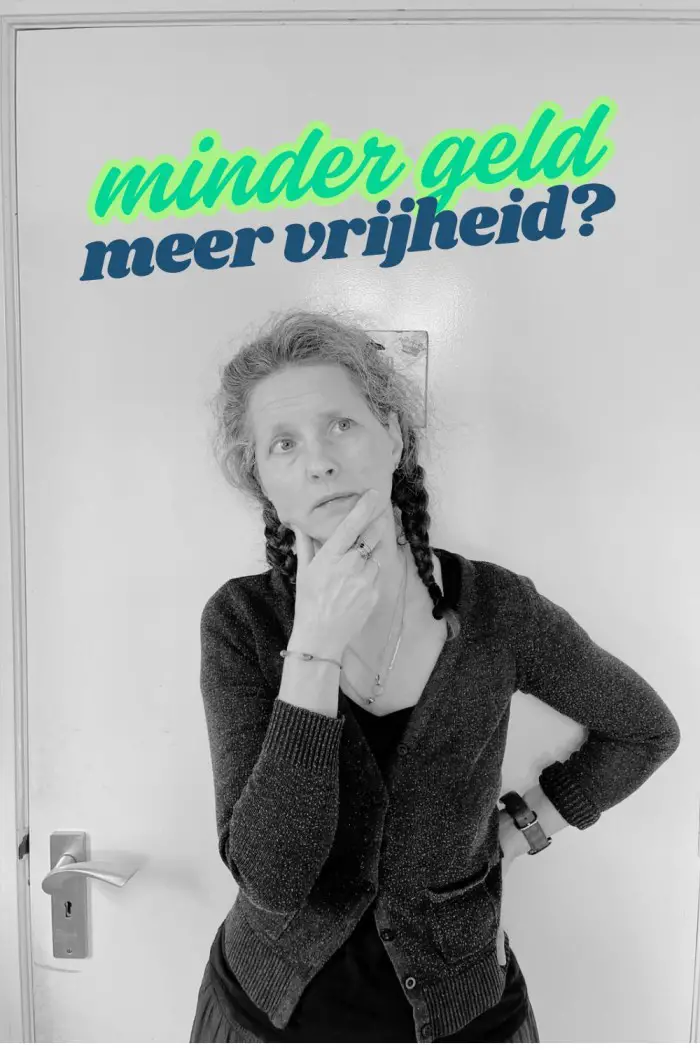 minder geld meer vrijheid