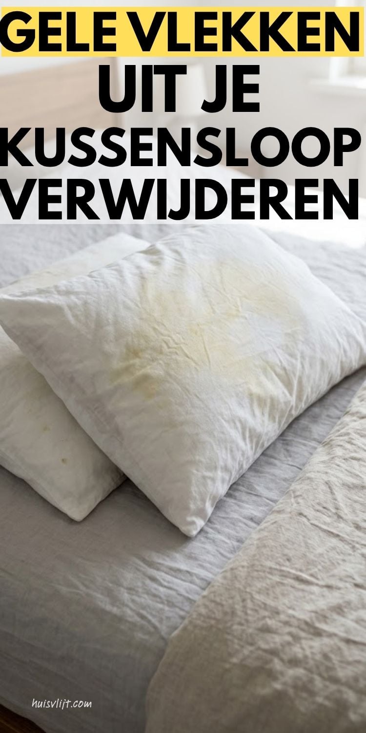 Gele vlekken verwijderen: simpele tips voor kleding, matrassen en meer! 5 gele vlekken kussensloop
