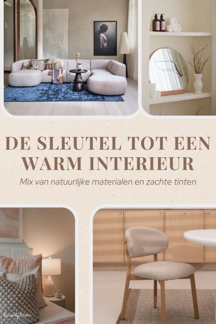 Mix van natuurlijke materialen en zachte tinten: de sleutel tot een warm interieur 1 warm interieur