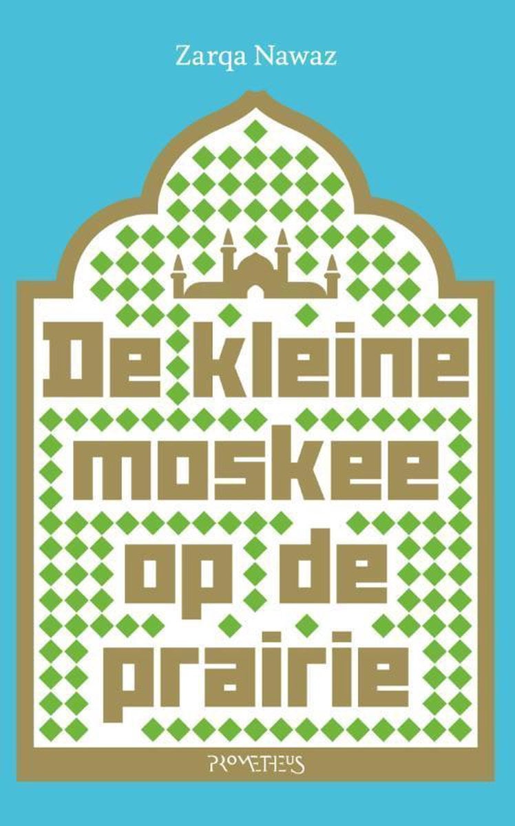 De kleine moskee op de prairie – een kijkje in het leven van een moslimvrouw 📚 1 de kleine moskee op de prairie