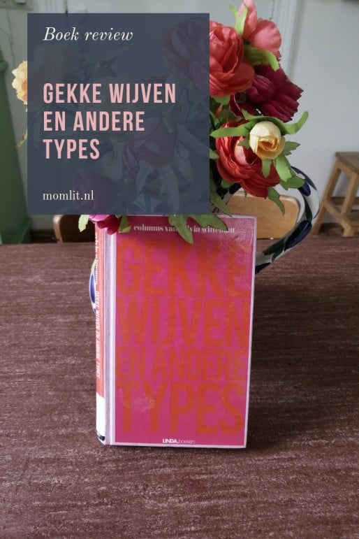 Gekke wijven en andere types van Sylvia Witteman 2 gekke wijven en andere types